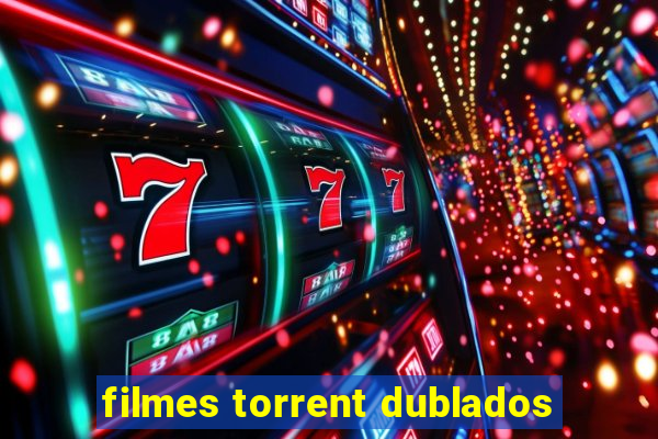 filmes torrent dublados